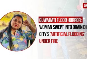 Guwahati Flood Horror: Woman Swept Into Drain Dies, City’s ‘Artificial Flooding’ Under Fire